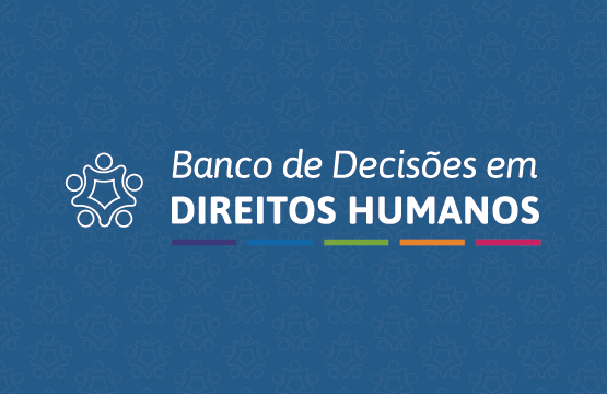 Ajufe lança banco de decisões judiciais em direitos humanos