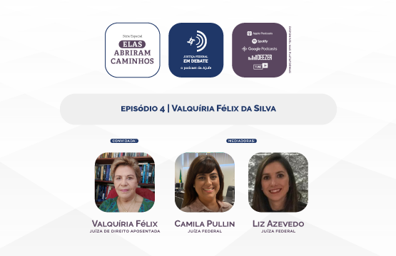 #PodcastAjufe: Especial | Mês das Mulheres – Elas Abriram Caminhos (Episódio 4)